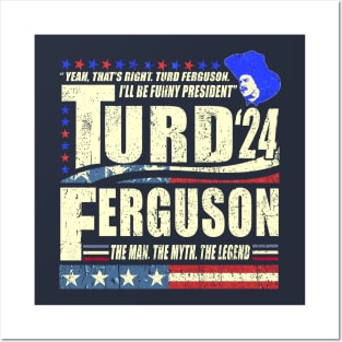 TURD FERGUSON for President 2024 Posters and Art